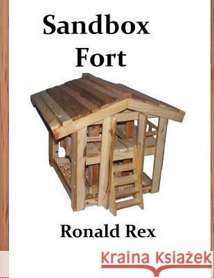 Sandbox Fort Ronald Rex 9781535135016 Createspace Independent Publishing Platform