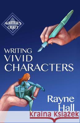 Writing Vivid Characters: Professional Techniques for Fiction Authors Rayne Hall 9781535136327
