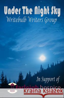 Under the Night Sky Writebulb Writers Group Juliet Beaumont Richard Mapes 9781535138666