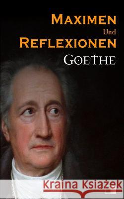 Maximen und Reflexionen Goethe 9781535140232 Createspace Independent Publishing Platform