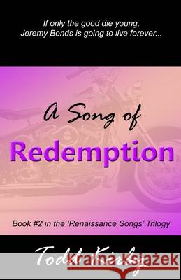 A Song of Redemption Todd Kirby 9781535140348 Createspace Independent Publishing Platform