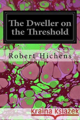 The Dweller on the Threshold Robert Hichens 9781535141192