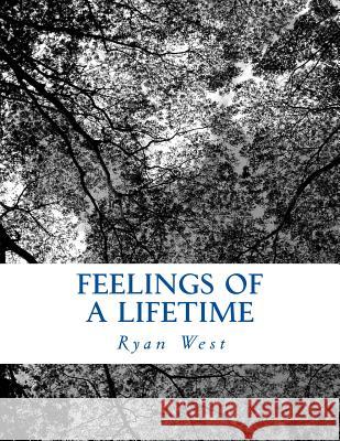 Feelings of a Lifetime Ryan L. West 9781535141680