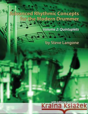 Advanced Rhythmic Concepts for the Modern Drummer - Volume 2: Quintuplets Steve Langone Jim Repa 9781535141796 Createspace Independent Publishing Platform