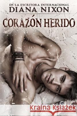 Corazon Herido Diana Nixon Gladys Aviles 9781535141949 Createspace Independent Publishing Platform