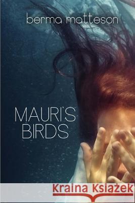 Mauri's Birds Berma Matteson 9781535143295 Createspace Independent Publishing Platform