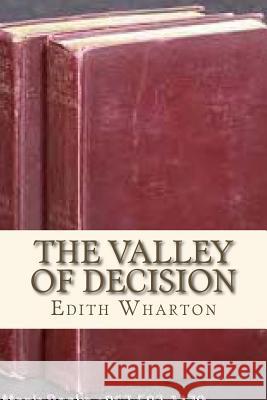 The Valley of Decision Edith Wharton Ravell 9781535143486 Createspace Independent Publishing Platform