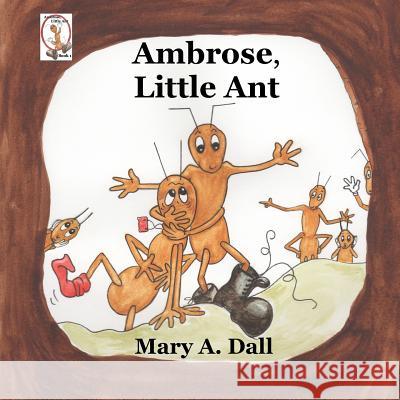 Ambrose, Little Ant Mary A. Dall 9781535145466 Createspace Independent Publishing Platform