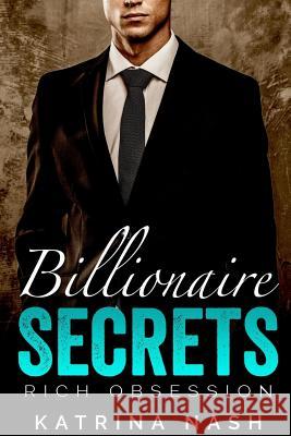 Billionaire: Secrets Katrina Nash 9781535146111 Createspace Independent Publishing Platform