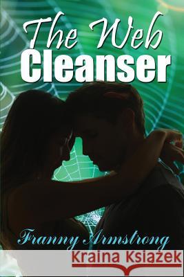 The Web Cleanser Franny Armstrong 9781535147347 Createspace Independent Publishing Platform
