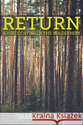 Return James E. Coursey 9781535149709 Createspace Independent Publishing Platform