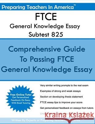 FTCE General Knowledge Essay Subtest 825: General Knowledge FTCE Exam Preparing Teachers in America 9781535150378 Createspace Independent Publishing Platform