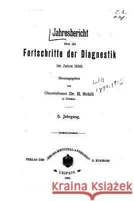 Jahresbericht Ueber Die Fortischritte der Diagnostik Schill, E. 9781535151351 Createspace Independent Publishing Platform