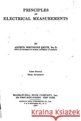 Principles of Electrical Measurements Arthur Whitmore Smith 9781535152914