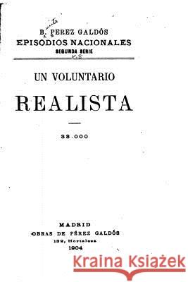 Episodios Nacionales - Un Voluntario Realista Benito Perez Galdos 9781535155007