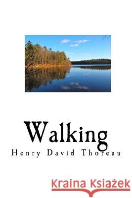 Walking Henry David Thoreau 9781535155793 Createspace Independent Publishing Platform