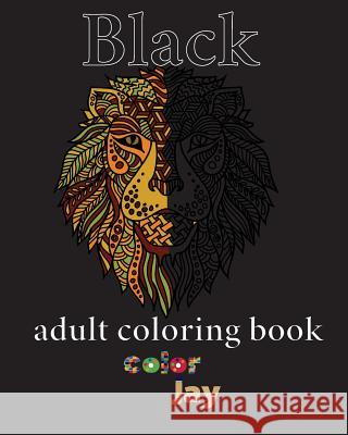 Black Adult Coloring Book Color Jay 9781535155922