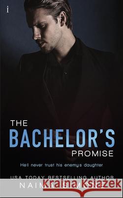 The Bachelor's Promise Naima Simone 9781535156639 Createspace Independent Publishing Platform