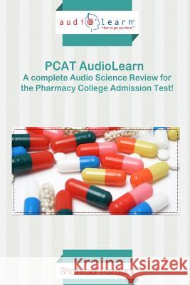 PCAT Audiolearn - Complete Science Review for the Pcat! Audiolearn Pharmacy Conten 9781535157070 Createspace Independent Publishing Platform