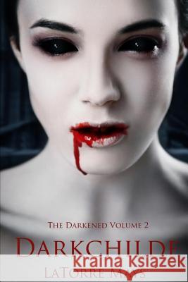 Darkchilde: (Darkened Volume 2) Latorre Mays Karla Seydou 9781535160117