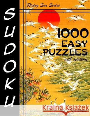 1000 Easy Sudoku Puzzles With Solutions: Rising Sun Series Book Katsumi 9781535166058