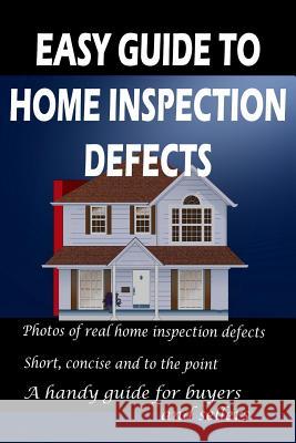 Easy Guide to Home Inspection Defects Tim Frady 9781535167710 Createspace Independent Publishing Platform
