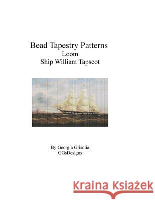 Bead Tapestry Patterns Loom Ship WilliamTapscot Grisolia, Georgia 9781535167949 Createspace Independent Publishing Platform