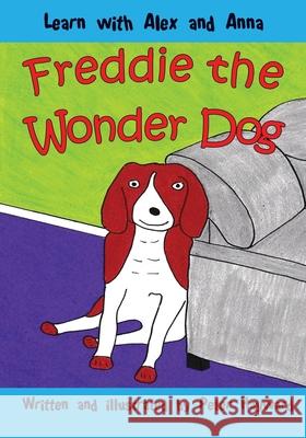 Freddie the Wonder Dog Peter Hayward 9781535168199 Createspace Independent Publishing Platform