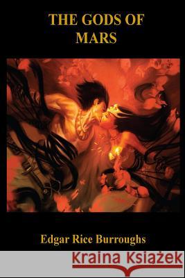 The Gods of Mars Edgar Rice Burroughs 9781535168786 Createspace Independent Publishing Platform