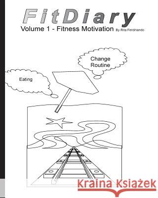 FitDiary Inspiration ByRita Ferdinando: Fitness Movition Diary! Ferdinando, Rita 9781535169059 Createspace Independent Publishing Platform