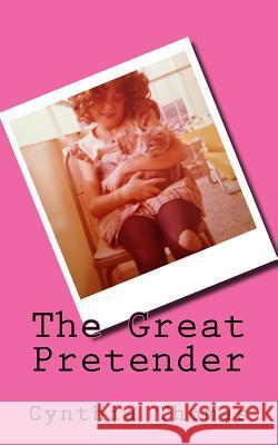 The Great Pretender Cynthia Thomas 9781535169332 Createspace Independent Publishing Platform