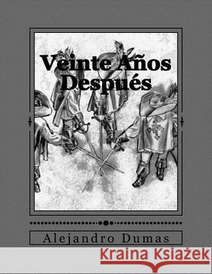 Veinte Años Después Dumas, Alejandro 9781535171977 Createspace Independent Publishing Platform