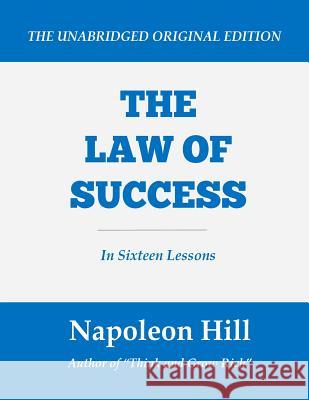 The Law of Success: In Sixteen Lessons (Large Print Edition) Napoleon Hill 9781535172318 Createspace Independent Publishing Platform