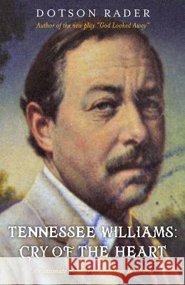 Tennessee Williams: Cry of the Heart Dotson Raider 9781535172950