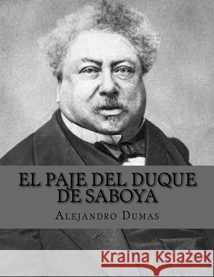 El Paje del Duque de Saboya Alejandro Dumas Jhon Duran Jhon Duran 9781535174350 Createspace Independent Publishing Platform