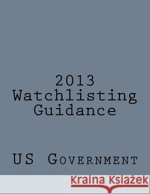 2013 Watchlisting Guidelines Us Government Sgt Raven Wolf 9781535174893 Createspace Independent Publishing Platform