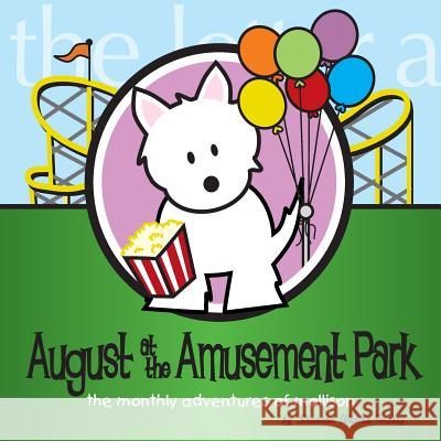 August at the Amusement Park: The Monthly Adventures of Mollison Shannon Westra Imbery 9781535175869 Createspace Independent Publishing Platform