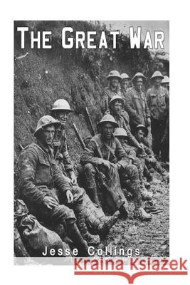 The Great War: Its Lessons and Its Warnings Jesse Collings 9781535176941