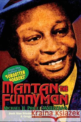 Mantan the Funnyman Michael H. Price Bob Ray Sanders Josh Alan Friedman 9781535181198