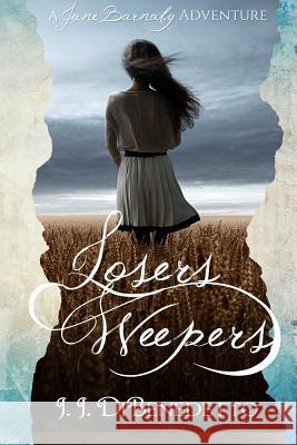 Losers Weepers J. J. Dibenedetto 9781535181617 Createspace Independent Publishing Platform