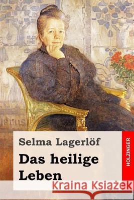 Das heilige Leben Klaiber-Gottschau, Pauline 9781535181815 Createspace Independent Publishing Platform