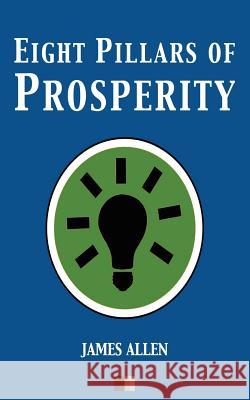 Eight Pillars of Prosperity James Allen 9781535182010