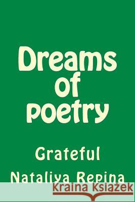 Dreams of Poetry: Grateful Nataliya Repina 9781535182669 Createspace Independent Publishing Platform