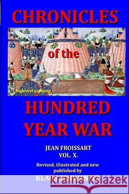 Hundred Year War: Chronicles of the hundred year war Schwanitz, Klaus 9781535182973 Createspace Independent Publishing Platform