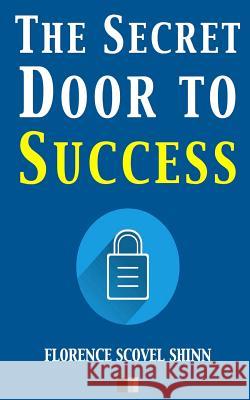 The Secret Door to Success Florence Scovel Shinn 9781535183468