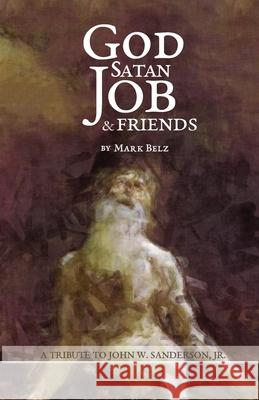 God Satan Job & Friends Mark Belz 9781535183857