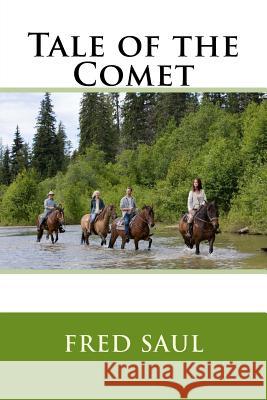 Tale of the Comet MR Fred M. Saul 9781535184045 Createspace Independent Publishing Platform