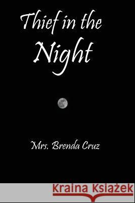 Thief in the Night Mrs Brenda Cruz 9781535184564 Createspace Independent Publishing Platform