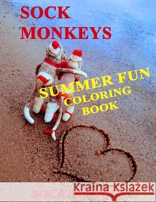 Sock Monkeys: Summer Fun Coloring Book Dee Lindner 9781535184618