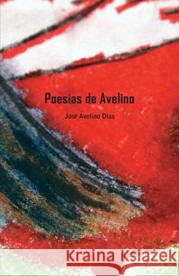 Poesias de Avelino Jose Avelino Dias 9781535186117 Createspace Independent Publishing Platform